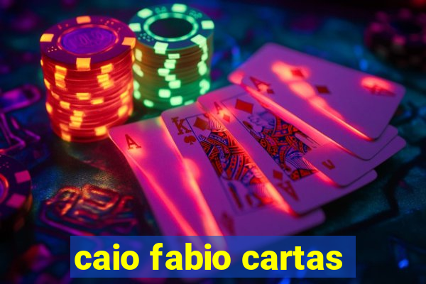 caio fabio cartas